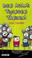 Ben Adamı Tipinden Tanırım                                                                                                                                                                                                                                     