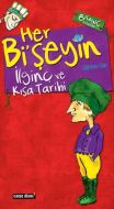 Her Bi’şeyin İlginç ve Kısa Tarihi                                                                                                                                                                                                                             