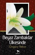 Beyaz Zambaklar Ülkesinde                                                                                                                                                                                                                                      