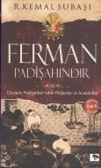 Ferman Padişahındır (Özel Baskı)                                                                                                                                                                                                                               