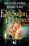 Fatih Sultan Mehmed Han                                                                                                                                                                                                                                        