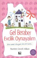 Gel Beraber Evcilik Oynayalım                                                                                                                                                                                                                                  