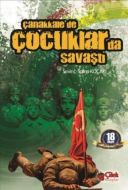 Çanakkalede Çocuklar da Savaştı                                                                                                                                                                                                                                