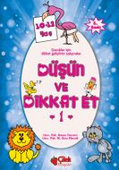 Düşün ve Dikkat Et 1. Seri  10-12 Yaş                                                                                                                                                                                                                          