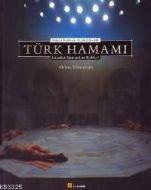 Aydınlık Kubbenin Altındaki Sıcaklık Türk Hamamı İ                                                                                                                                                                                                             