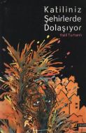 Katiliniz Şehirlerde Dolaşıyor                                                                                                                                                                                                                                 
