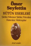 Ömer Seyfettin Bütün Eserleri Şiirler, Mensur Şiir                                                                                                                                                                                                             