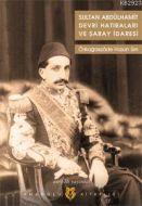 Sultan Abdülhamit Devri Hatıraları ve Saray İdares                                                                                                                                                                                                             