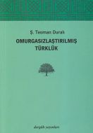 Omurgasızlaştırılmış Türklük                                                                                                                                                                                                                                   