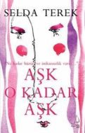 Aşk O Kadar Aşk                                                                                                                                                                                                                                                