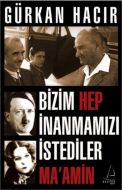 Bizim Hep İnanmamızı İstediler (Ma’Amin)                                                                                                                                                                                                                       