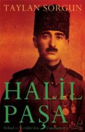 Halil Paşa - İttihad ve Terrakki’den Cumhuriyete                                                                                                                                                                                                               