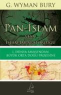 Pan-İslam veya İslam İmparatorluğu                                                                                                                                                                                                                             