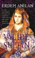 Valide Sultan                                                                                                                                                                                                                                                  