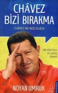 Chavez Bizi Bırakma!                                                                                                                                                                                                                                           