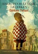 Haliç’ten Bulutlar Geçerken                                                                                                                                                                                                                                    