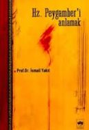 Hz. Peygamber’i Anlamak                                                                                                                                                                                                                                        