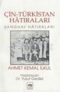Çin-Türkistan Hatıraları Şanghay Hatıraları                                                                                                                                                                                                                    