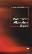 Matüridi’de Allah - Alem İlişkisi                                                                                                                                                                                                                              