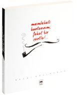 Memleketi Kurtarırım; Fakat Bir Şartla!...                                                                                                                                                                                                                     