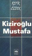Kiziroğlu Mustafa                                                                                                                                                                                                                                              