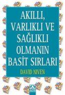 Akıllı, Varlıklı ve Sağlıklı Olmanın Basit Sırları                                                                                                                                                                                                             