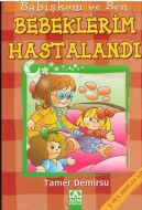 Bebeklerim Hastalandı                                                                                                                                                                                                                                          