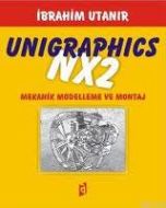 Unigraphics NX2 Mekanik Modelleme ve Montaj                                                                                                                                                                                                                    