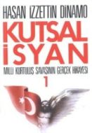 Kutsal İsyan Milli Kurtuluş Savaşının Gerçek Hikay                                                                                                                                                                                                             