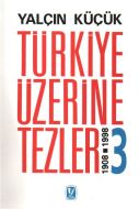 Türkiye Üzerine Tezler 1908-1998 3. Kitap                                                                                                                                                                                                                      