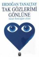 Tak Gözlerimi Gönlüne Nazar Boncuğun Olsun                                                                                                                                                                                                                     