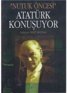 Atatürk Konuşuyor “Nutuk Öncesi“                                                                                                                                                                                                                               