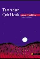 Tanrı’dan Çok Uzak                                                                                                                                                                                                                                             