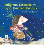 Bahçıvan Köstebek ve Uçan Karınca Kıvırcık                                                                                                                                                                                                                     