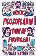 Büyük Filozofların Tuhaf Fikirleri                                                                                                                                                                                                                             