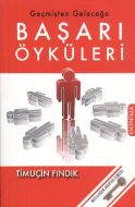 Geçmişten Geleceğe Başarı Öyküleri                                                                                                                                                                                                                             