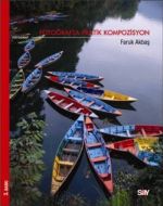 Fotoğrafta Pratik Kompozisyon                                                                                                                                                                                                                                  