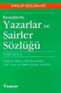 Resimlerle Yazarlar ve Şairler Sözlüğü Türk ve Dün                                                                                                                                                                                                             