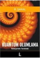 Kuantum Olumlama Konuşurken Yaratmak                                                                                                                                                                                                                           