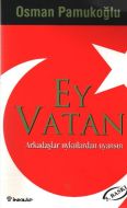 Ey Vatan Arkadaşlar Uykulardan Uyansın                                                                                                                                                                                                                         