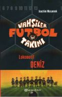 Vahşiler Futbol Takımı 5 - Lokomotif Deniz                                                                                                                                                                                                                     