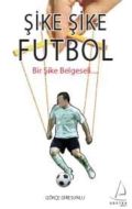 Şike Şike Futbol - Bir Şike Belgeseli                                                                                                                                                                                                                          