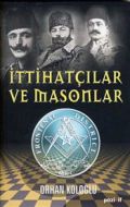 İttihatçılar ve Masonlar                                                                                                                                                                                                                                       