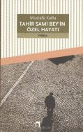Tahir Sami Bey’in Özel Hayatı                                                                                                                                                                                                                                  