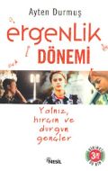 Ergenlik Dönemi Yalnız, Hırçın ve Durgun Gençler                                                                                                                                                                                                               