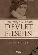 Bediüzzaman Said Nursi ve Devlet Felsefesi                                                                                                                                                                                                                     