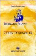 Bernard Shaw: Gülen Düşünceler                                                                                                                                                                                                                                 