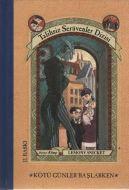 Talihsiz Serüvenler 1- Kötü Günler Başlarken                                                                                                                                                                                                                   