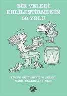 Bir Veledi Ehlileştirmenin 50 Yolu                                                                                                                                                                                                                             