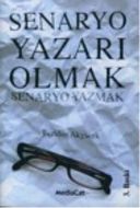 Senaryo Yazarı Olmak Senaryo Yazmak                                                                                                                                                                                                                            